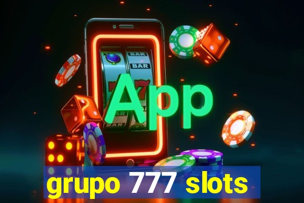 grupo 777 slots